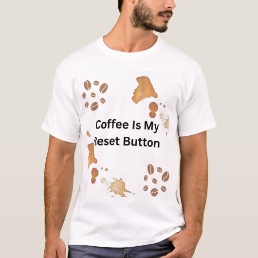 Kaffee ist mein Reset-Button Typography T-Shirt fü (Vorderseite)