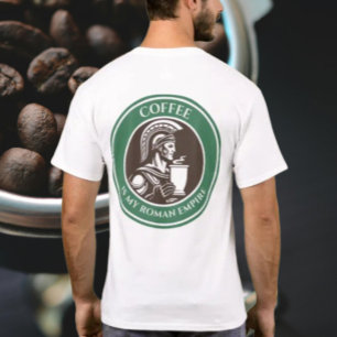 Kaffee ist mein römisches Reich T-Shirt