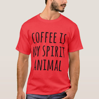 KAFFEE IST MEIN SEELISCHES TIER Geschenk T-Shirt