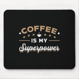 Kaffee ist mein Superkraft-Bewusstsein, das psychi Mousepad