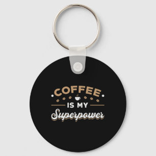 Kaffee ist mein Superkraft-Bewusstsein, das psychi Schlüsselanhänger