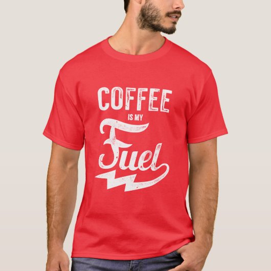 Kaffee ist mein Treibstoff T-Shirt (Vorderseite)