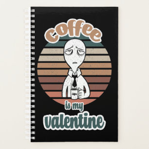 Kaffee ist mein Valentine  cooles Valentinenkaffee Planer