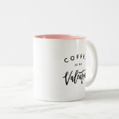Kaffee ist mein Valentine Funny Spaß Skript Zweifarbige Tasse (VorderseiteRechts)