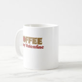 Kaffee ist mein Valentine Kaffeetasse (Vorderseite Links)