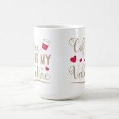 Kaffee ist mein Valentine Kaffeetasse (Mittel)