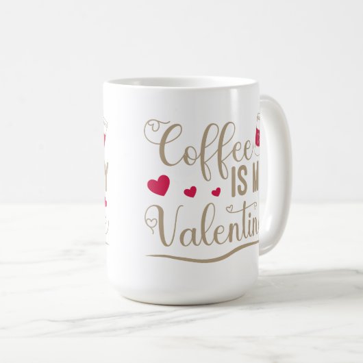 Kaffee ist mein Valentine Kaffeetasse (VorderseiteRechts)