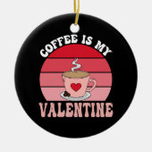 Kaffee ist mein Valentine Keramik Ornament (Vorne)