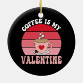 Kaffee ist mein Valentine Keramik Ornament (Hinten)