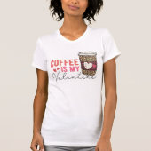 Kaffee ist mein Valentine T-Shirt (Vorderseite)