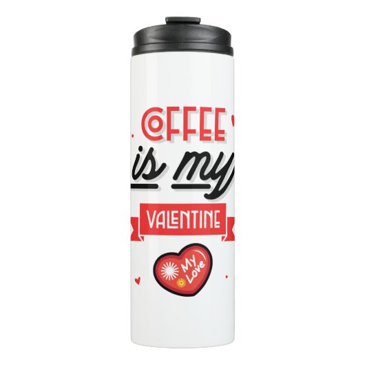 Kaffee ist mein Valentine Thermosbecher (Vorderseite)