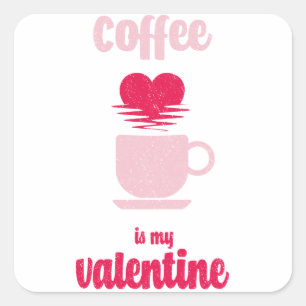 Kaffee ist mein Valentine   Witziges Valentingesch Quadratischer Aufkleber