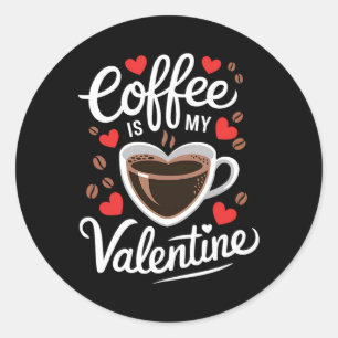 Kaffee ist mein Valentiner Romantischer Entwurf fü Runder Aufkleber