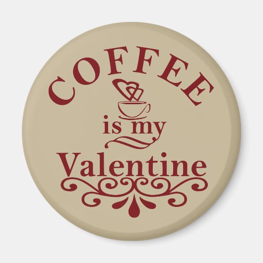 Kaffee ist mein Valentinkomisch Magnet (Vorne)