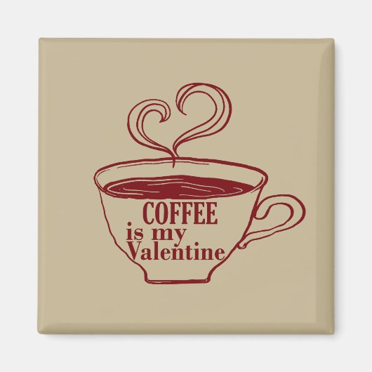 Kaffee ist mein Valentinkomisch Magnet (Vorne)