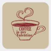 Kaffee ist mein Valentinkomisch Quadratischer Aufkleber (Vorderseite)