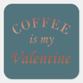 Kaffee ist mein Valentinkomisch Quadratischer Aufkleber (Vorderseite)