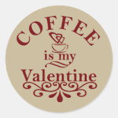 Kaffee ist mein Valentinkomisch Runder Aufkleber (Vorderseite)