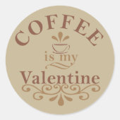 Kaffee ist mein Valentinkomisch Runder Aufkleber (Vorderseite)