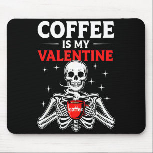 Kaffee ist mein Valentins-Skelett Valentinstag Kaf Mousepad