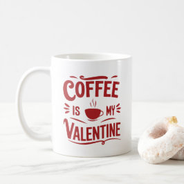 Kaffee ist mein Valentinstag, der sonnige Valentin Kaffeetasse