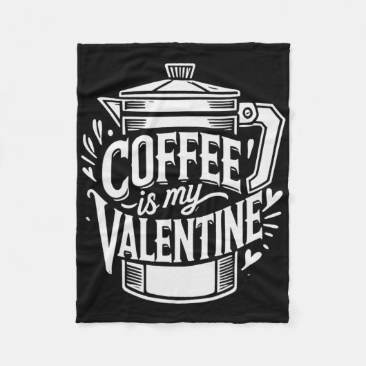 Kaffee ist mein Valentinstag Fleecedecke (Vorderseite)