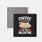 Kaffee ist mein Valentinstag Funny Coffein Magnet (Vorderseite/Rückseite)