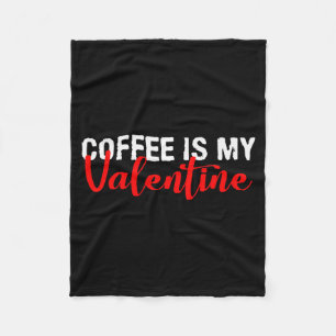 Kaffee ist mein Valentinstag-Geschenk Fleecedecke