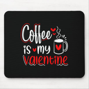 Kaffee ist mein Valentinstag Kaffee Liebhaber Vale Mousepad