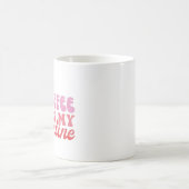 Kaffee ist mein Valentinstag Kaffeetasse (Mittel)