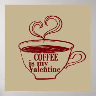 Kaffee ist mein Valentinstag lustig Poster