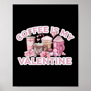 Kaffee ist mein Valentinstag - Niedlicher Feiertag Poster