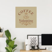 Kaffee ist mein Valentinstag Poster (Heimbüro)