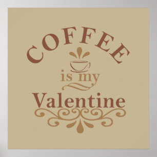 Kaffee ist mein Valentinstag Poster