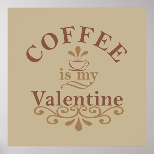 Kaffee ist mein Valentinstag Poster (Vorne)