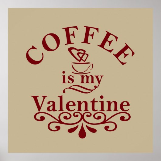 Kaffee ist mein Valentinstag Poster (Vorne)