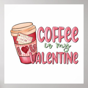 Kaffee ist mein Valentinstag Poster