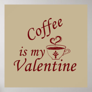 Kaffee ist mein Valentinstag Poster