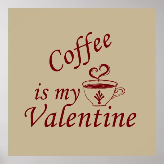 Kaffee ist mein Valentinstag Poster (Vorne)