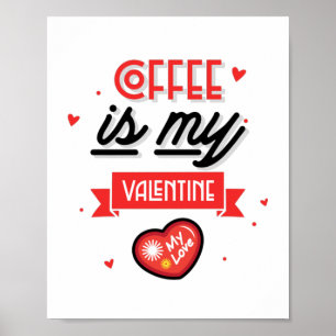 Kaffee ist mein Valentinstag  Poster