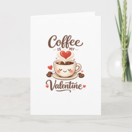 Kaffee ist mein Valentinstag – Süßes Design für Ka Feiertagskarte