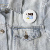 Kaffee ist meine BESTE FREUNDIN Button (Beispiel)