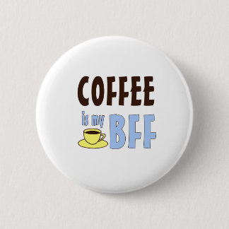 Kaffee ist meine BESTE FREUNDIN Button