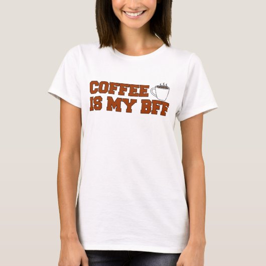 Kaffee ist meine BESTE FREUNDIN T-Shirt (Vorderseite)