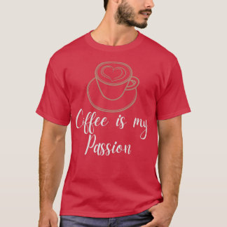 Kaffee ist meine Leidenschaft T-Shirt