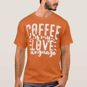 Kaffee ist meine Liebe Coffein Drink T-Shirt