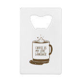 Kaffee ist meine Liebe Geldbeutel Flaschenöffner (Rückseite)
