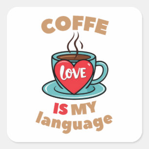 Kaffee ist meine Liebe Quadratischer Aufkleber