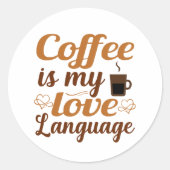 Kaffee ist meine Liebe Runder Aufkleber (Vorderseite)