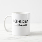 Kaffee ist meine Liebe Sprache 11 oz Tasse (Links)
